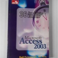 Image of 36 Jam Belajar Komputer Microsoft Access 2003