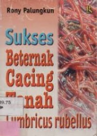 Image of Sukses Beternak Cacing Tanah Lumbricus Rubellus